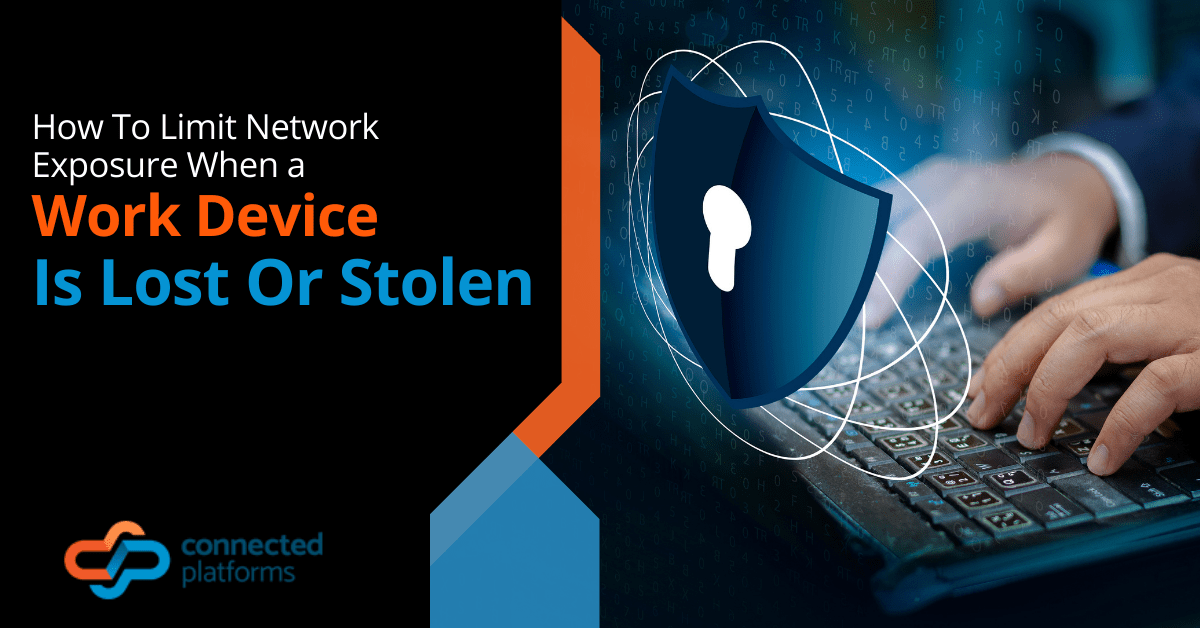 How To Limit Network Exposure When a Work Device Is Lost Or Stolen