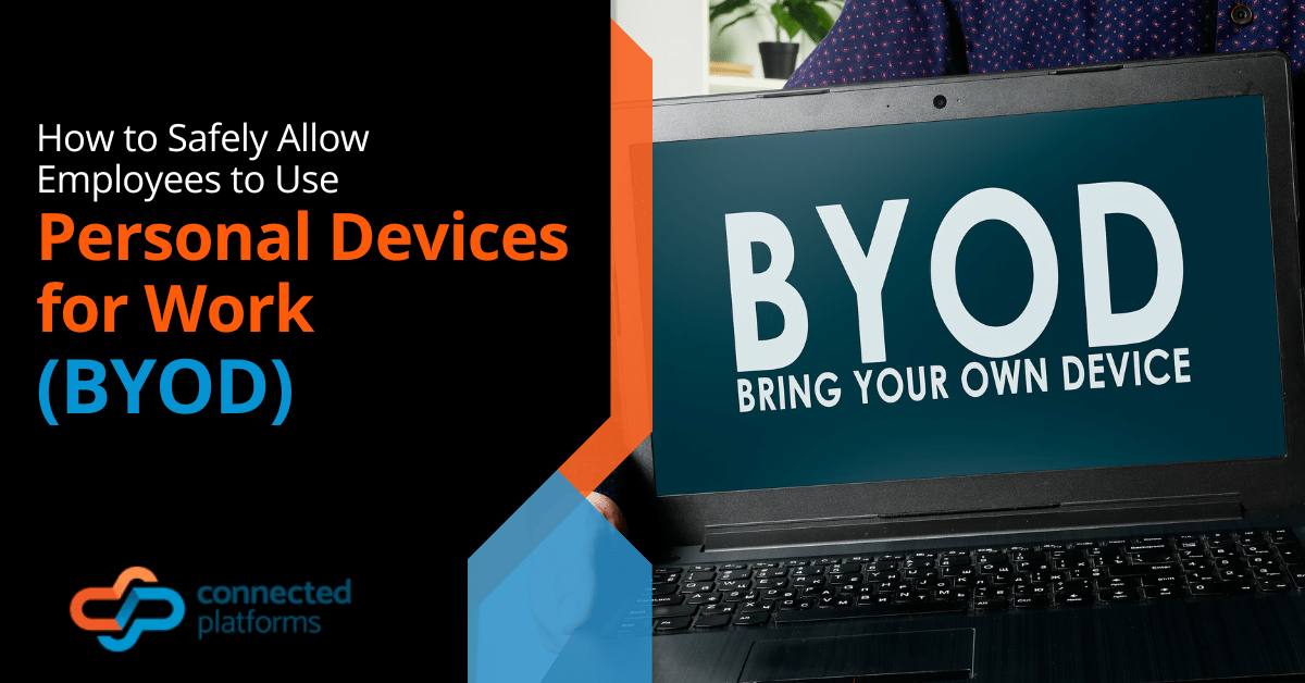 How to Safely Allow Employees to Use Personal Devices for Work (BYOD)