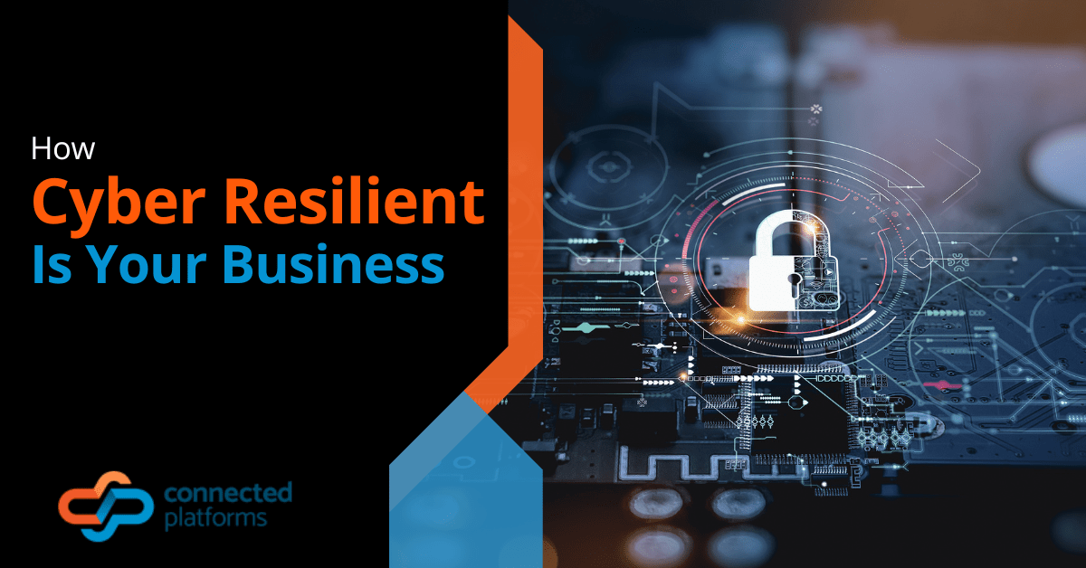 How Cyber Resilient Is Your Business