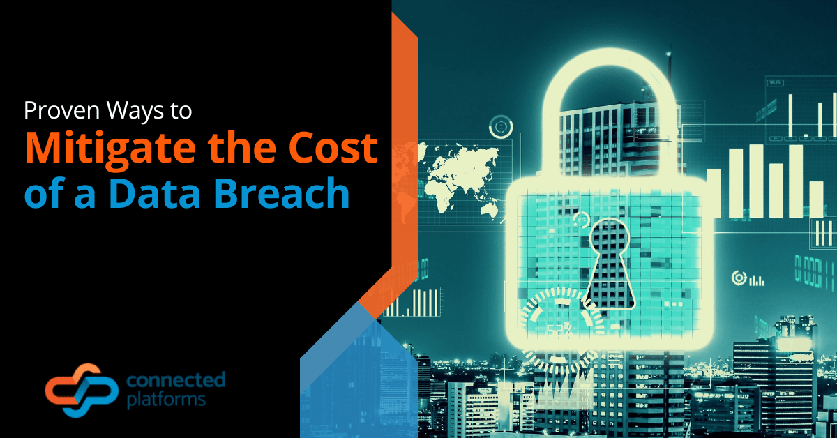 Proven Ways to Mitigate the Cost of a Data Breach