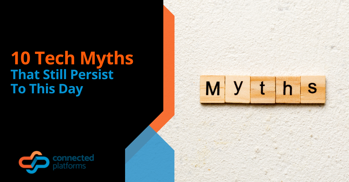 10 Tech Myths That Still Persist To This Day
