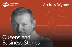 Andrew Wynne Queensland Business Stories episode thumbnail