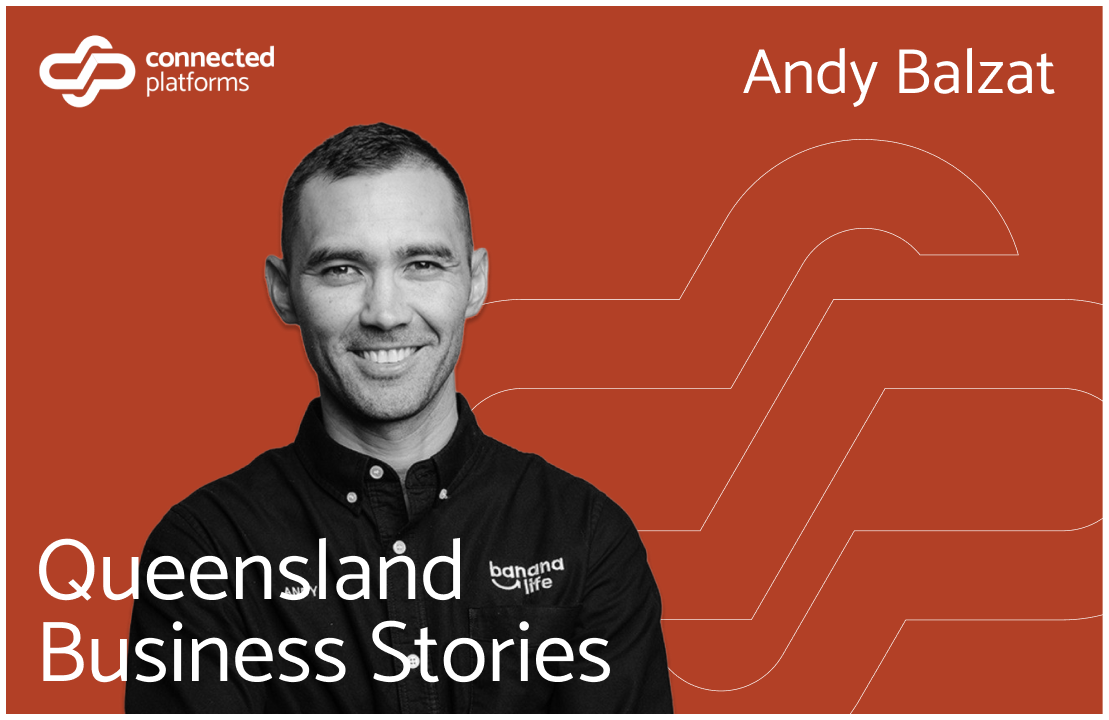 Andy Balzat of Banana Life on Queensland Business Stories